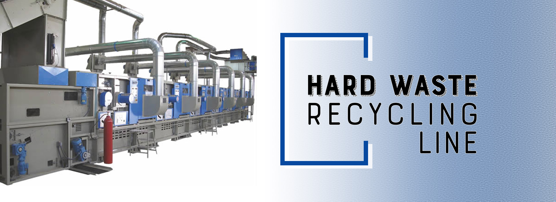 Hard Waste Recycling Line